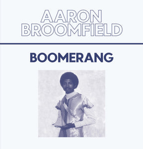 AARON BROOMFIELD "Boomerang" UNRELEASED MODERN SOUL BOOGIE FUNK 12"
