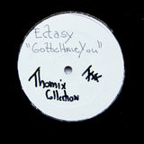 Ecstasy "Gotta Have You" RARE 90s DEEP HOUSE WHITE LABEL TEST PRESS 12"
