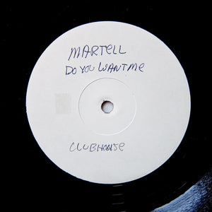 Martell "Do You Want Me" RARE CLUBHOUSE  DEEP HOUSE PROMO TEST PRESS 12"