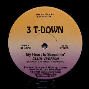 3 T-DOWN "My Heart Is Screamin'" MEGA RARE PRIVATE PRESS DEEP GARAGE HOUSE 12"