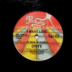 ONYX "I Want Love" 80s SYNTH BOOGIE FUNK 12"
