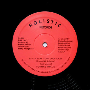 FUTURE IMAGE "Never Take Your Love Away" MODERN SOUL BOOGIE REISSUE 12"