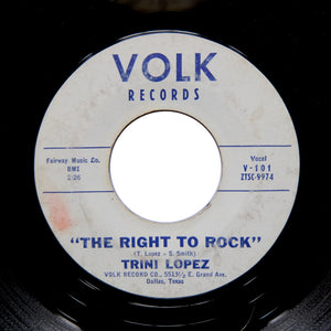 Trini Lopez "The Right To Rock"  RARE VOLK 1958 TEXAS ROCKABILLY DOO WOP SOUL  7"