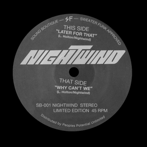 NIGHTWIND "Later For That" PRIVATE MODERN SOUL DISCO BOOGIE REISSUE 7"