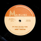BOBBY THURSTON "My Love's The Real Thing" RARE BOOGIE FUNK REISSUE 12"