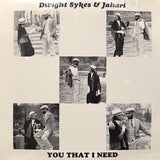 DWIGHT SYKES & JAHARI "You That I Need" PRIVATE VAMP MODERN SOUL BOOGIE LP