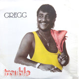GREGG "Trouble" RARE UNKNOWN ISLAND DIGI SOCA RAPSO REGGAE LP
